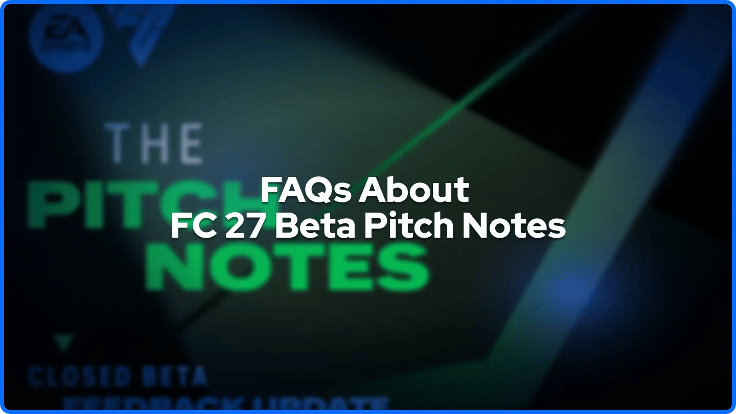 FAQs About FC 27 Beta Pitch Notes