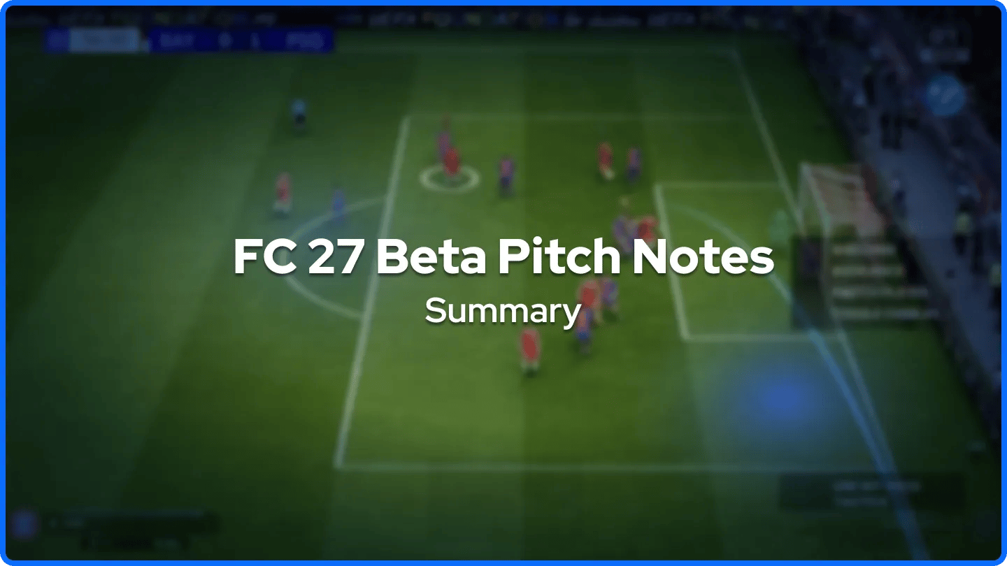 FC 27 Beta Pitch Notes Summary