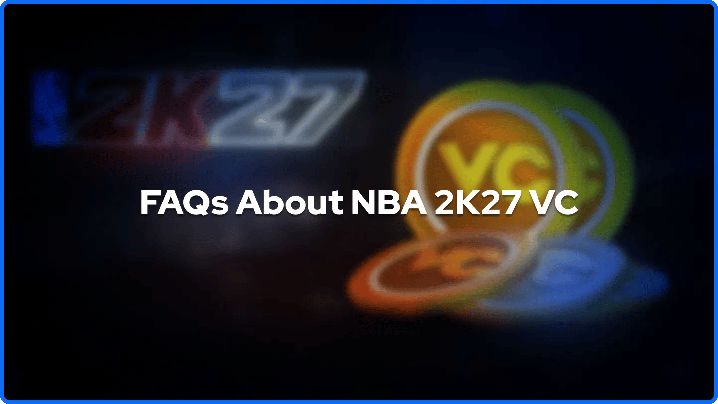 คำถามที่พบบ่อยเกี่ยวกับ NBA 2K27 VC
