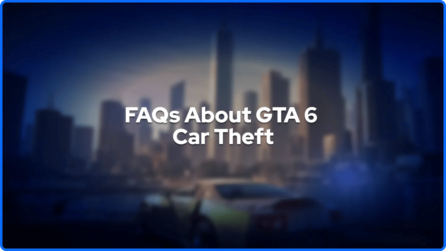 Gyakran Ismételt Kérdések a GTA 6 Autólopásról