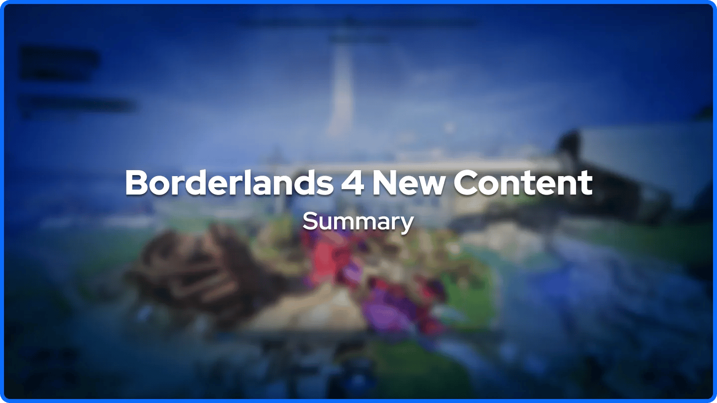 Borderlands 4 New Content Summary