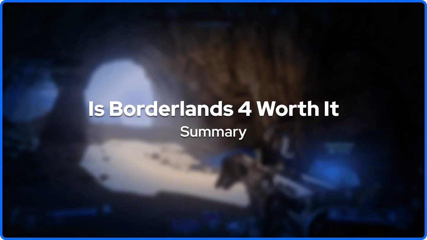 Is Borderlands 4 Worth It Summary