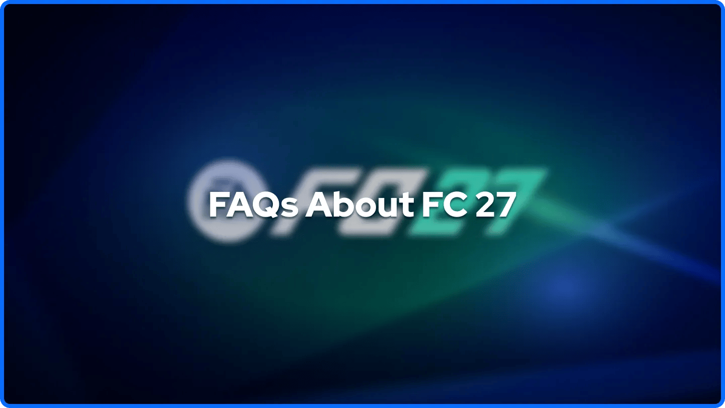 Întrebări Frecvente Despre FC 27