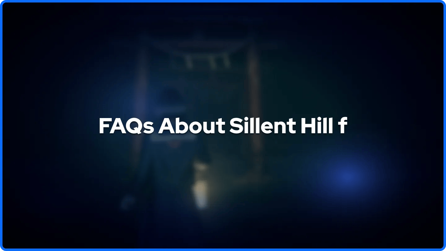 FAQs About Sillent Hill f