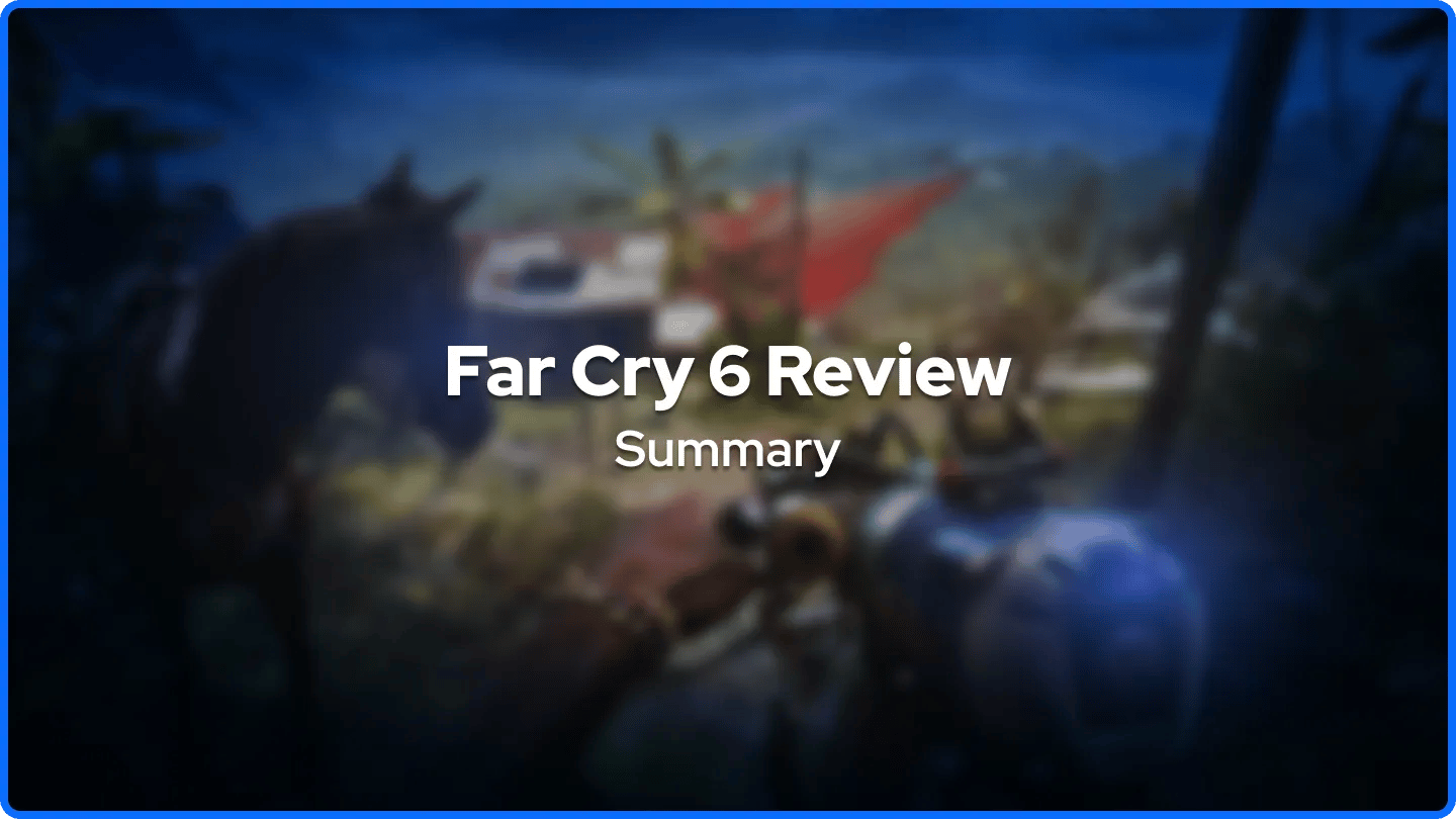 Far Cry 6 Review Summary