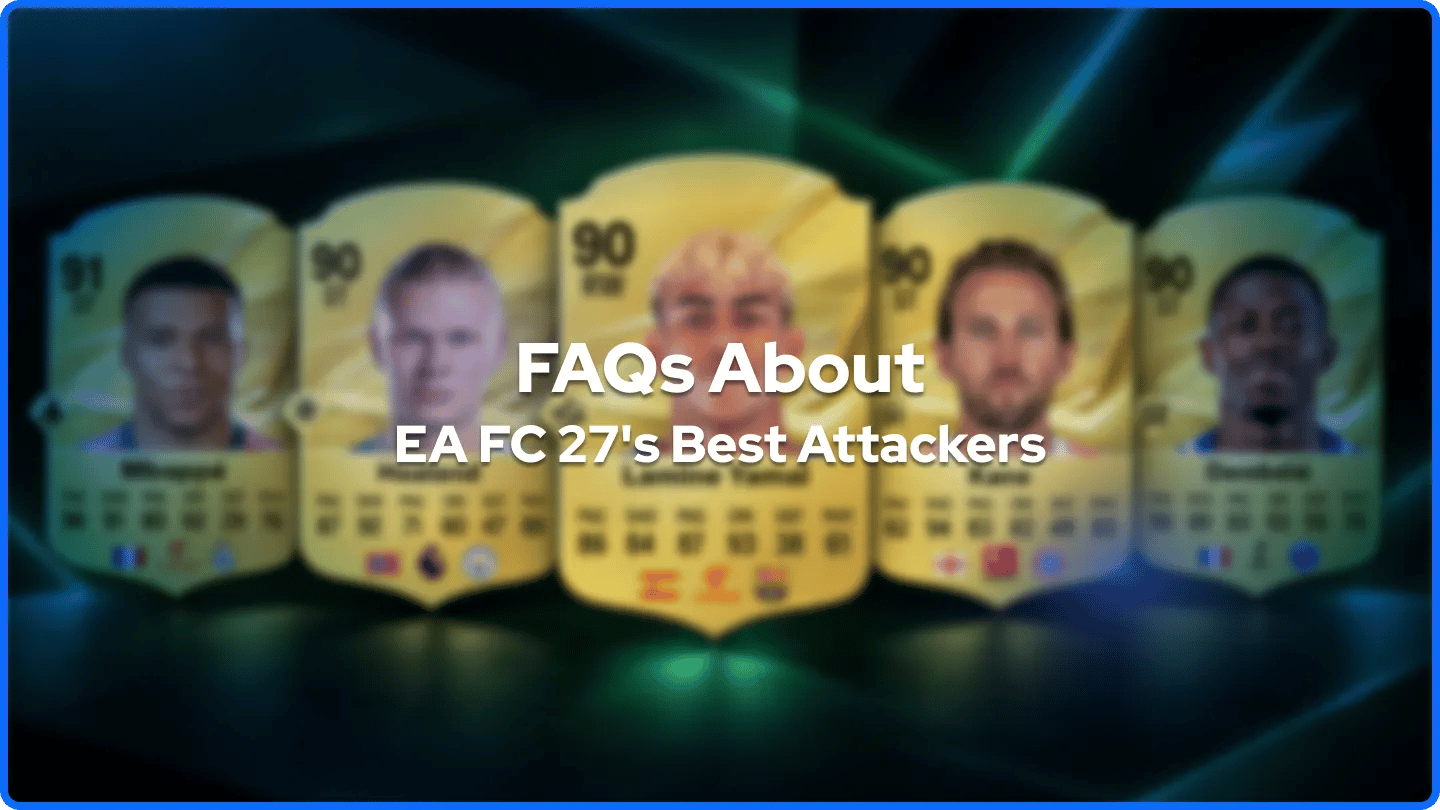 FAQs About EA FC 27's Best Attackers