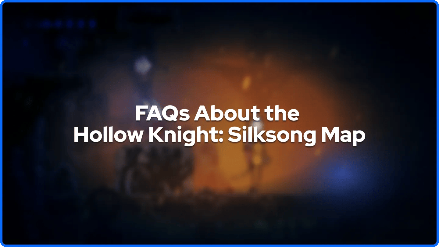 FAQ Tentang Peta Hollow Knight: Silksong