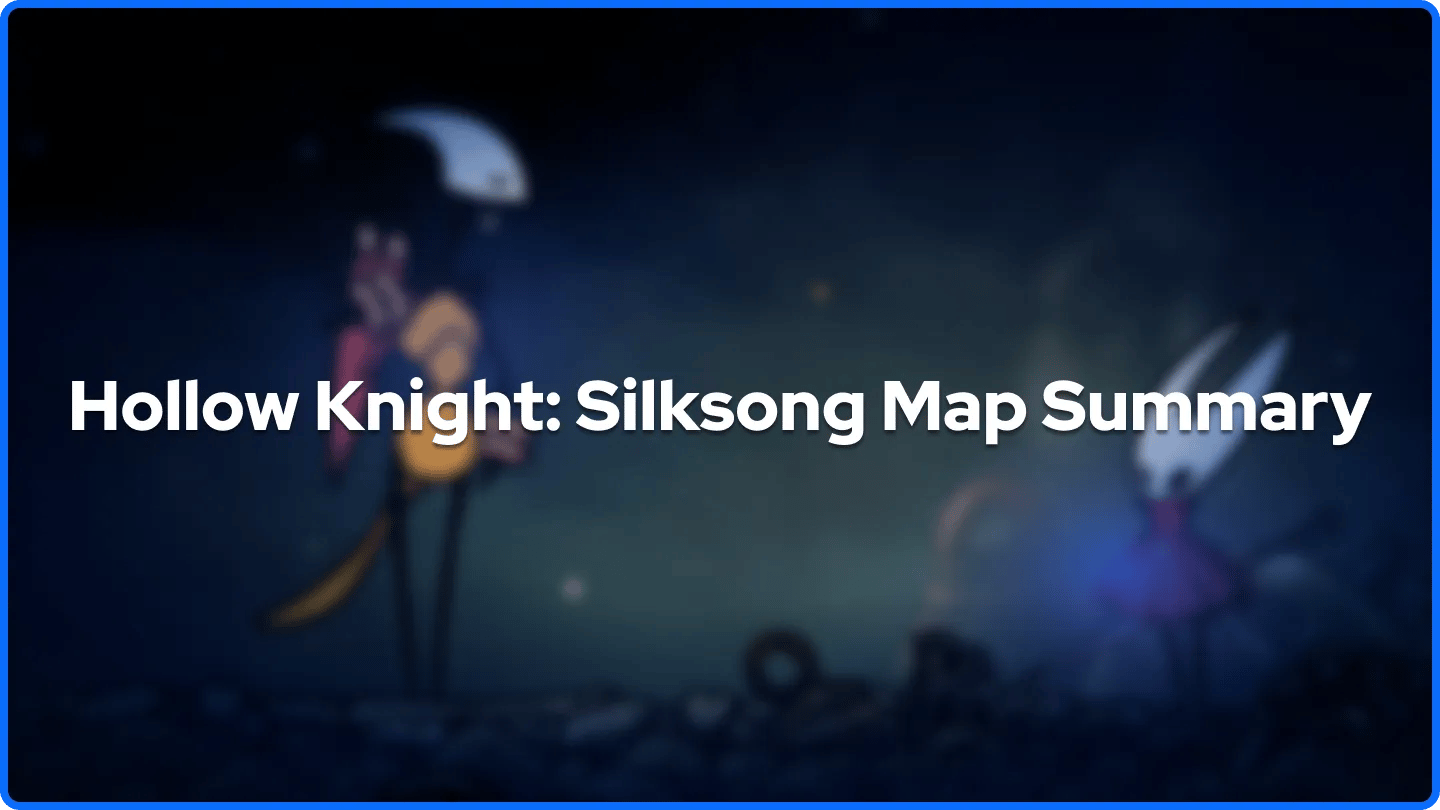 Ringkasan Peta Hollow Knight: Silksong