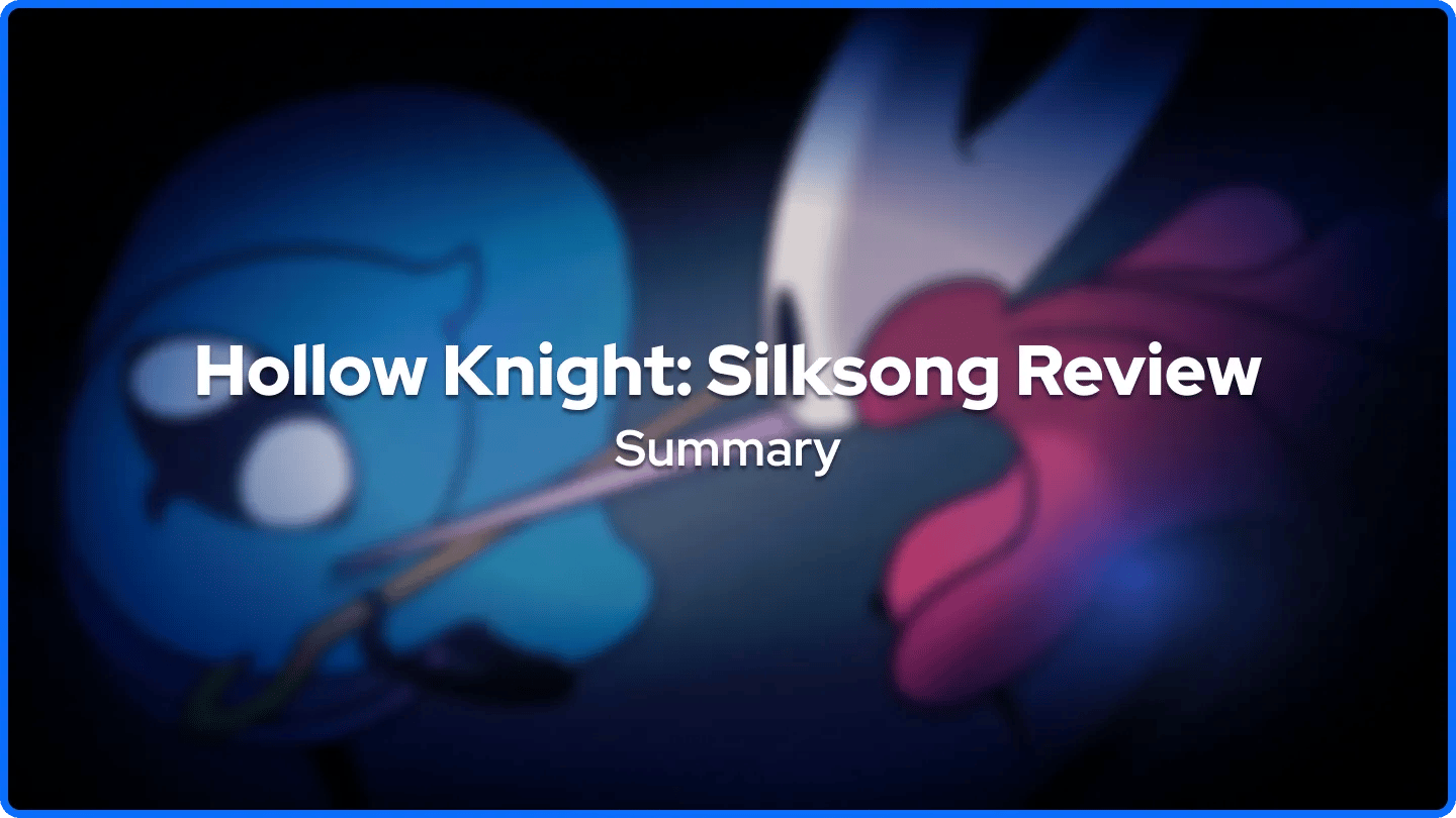 Hollow Knight: Silksong Review Summary