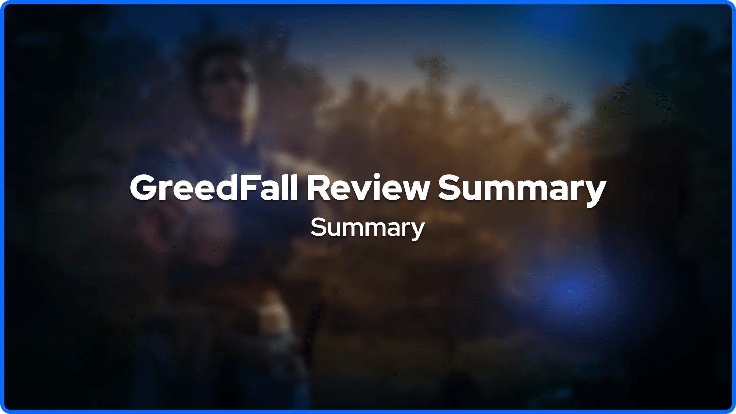 GreedFall Review Summary