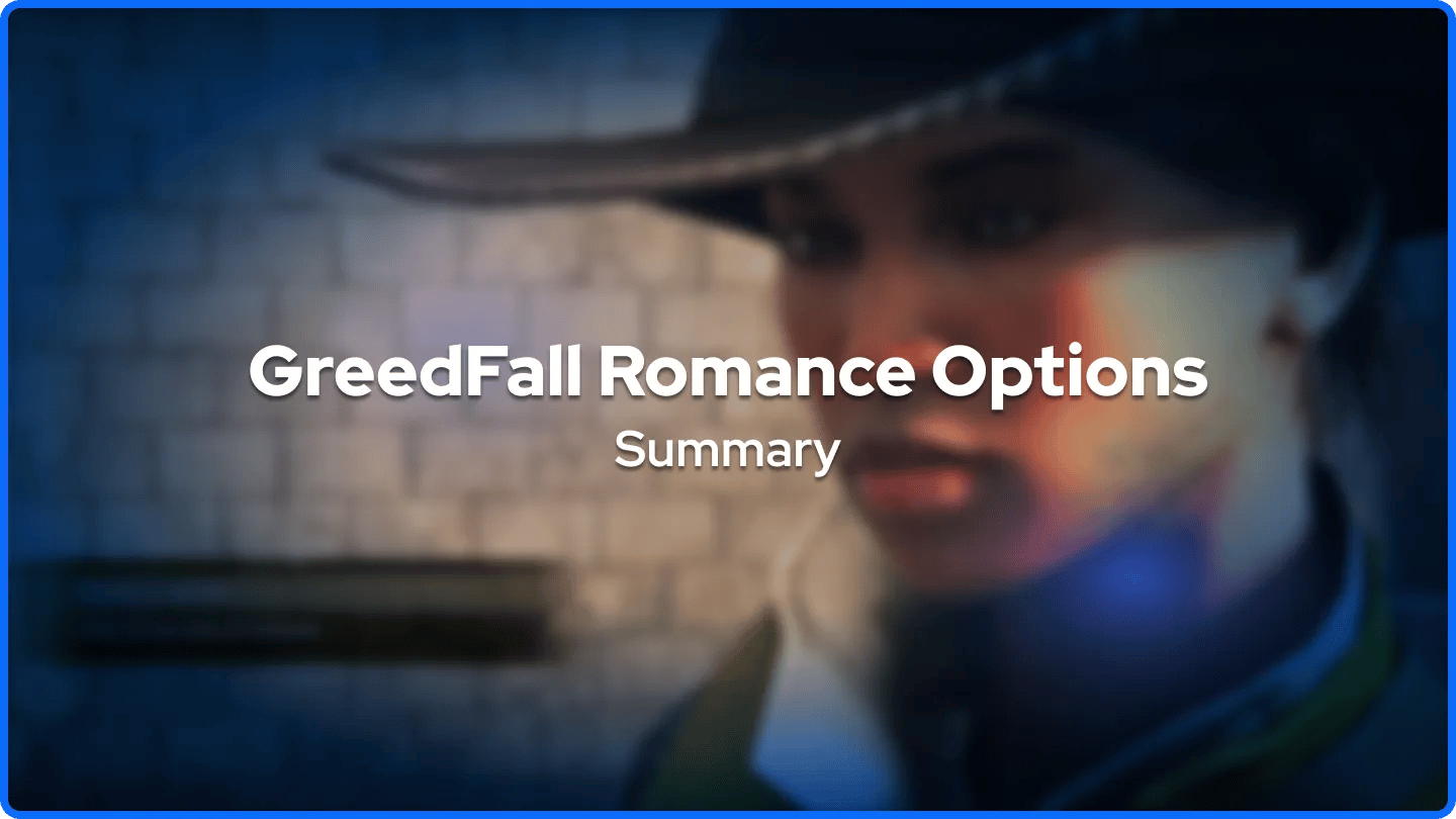 GreedFall Romantiikkavaihtoehtojen Yhteenveto