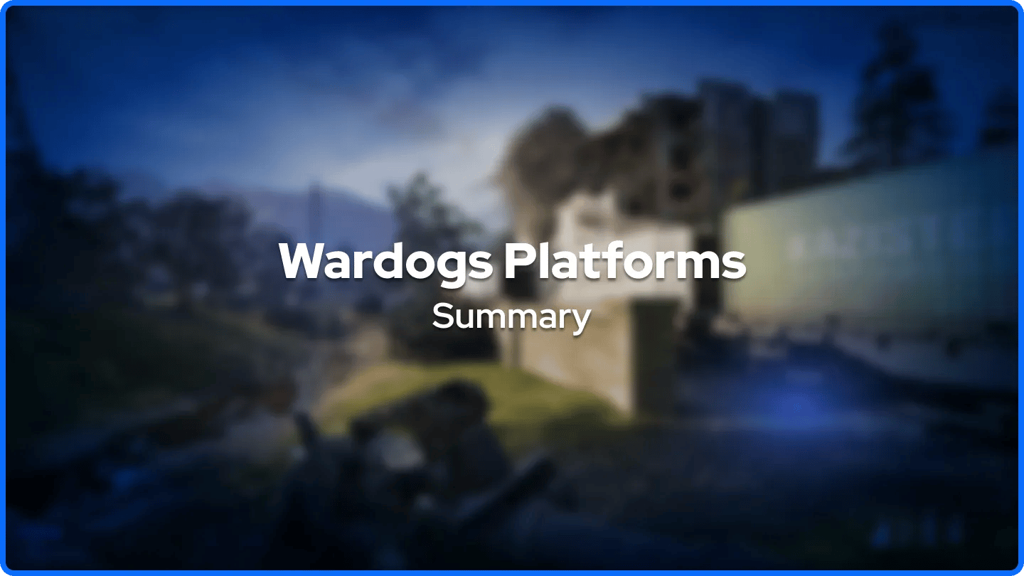 Wardogs Platforms Summary