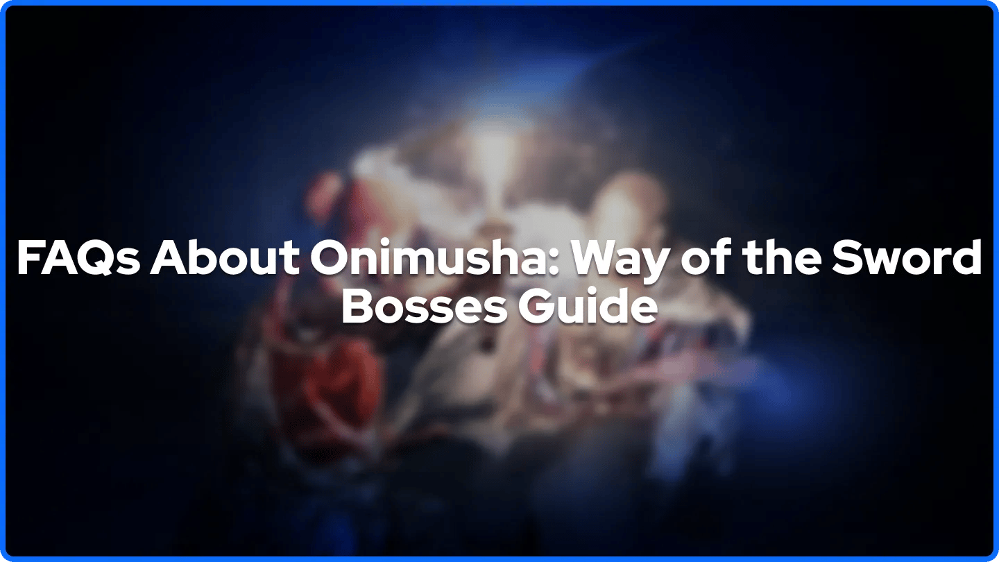 Vanlige spørsmål om Onimusha Way of the Sword Bosses