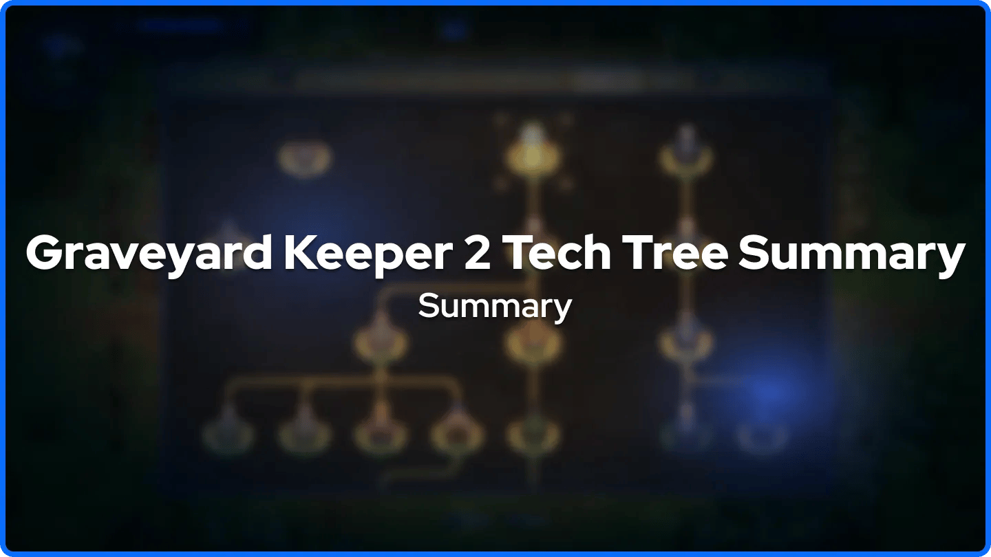 Graveyard Keeper 2 Tech Tree Summary