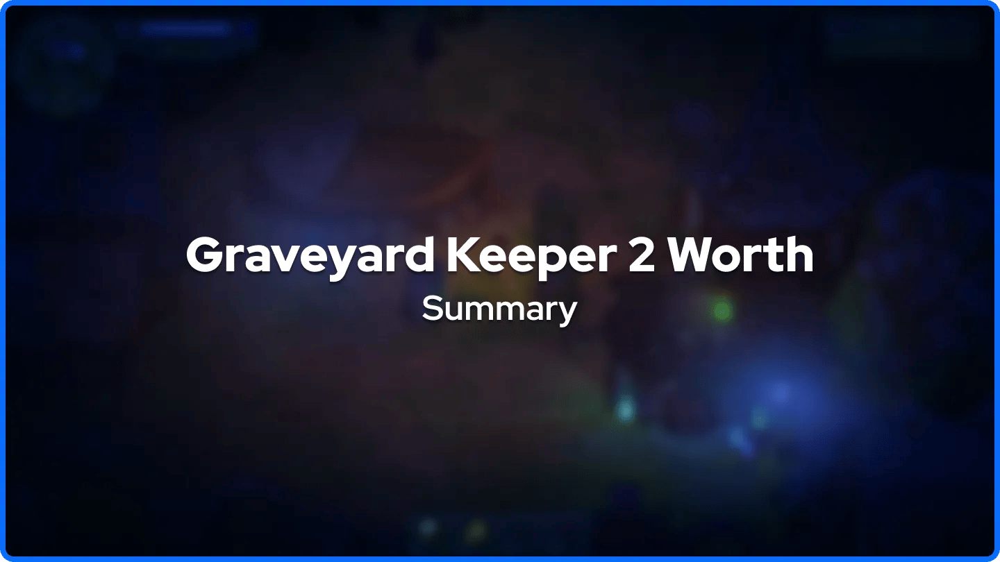 Graveyard Keeper 2 Worth Summary