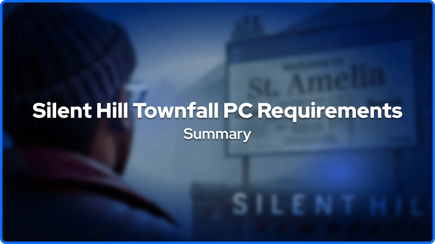 Silent Hill Townfall PC Requirements Summary