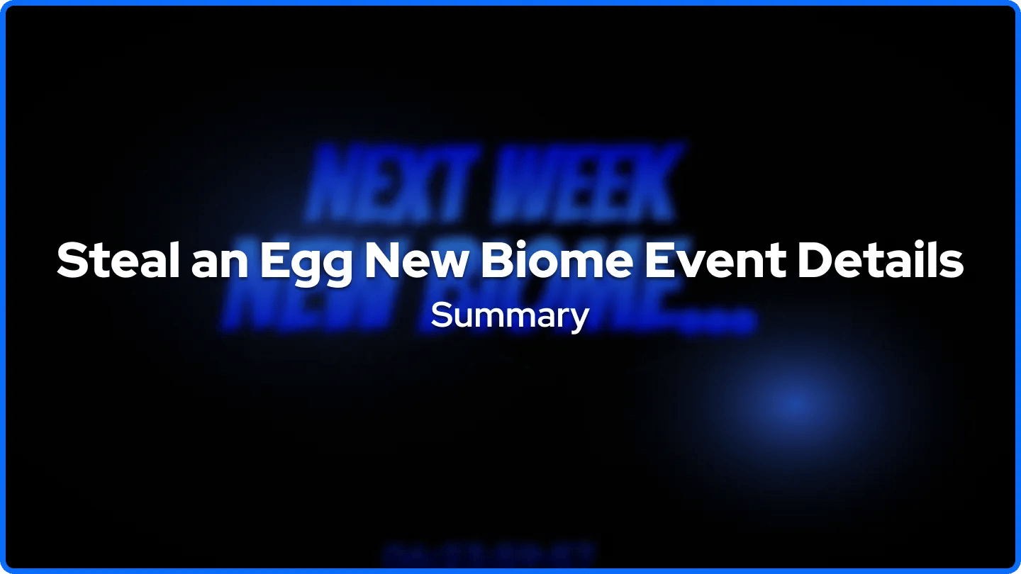 Steal an Egg New Biome Event Details Summary