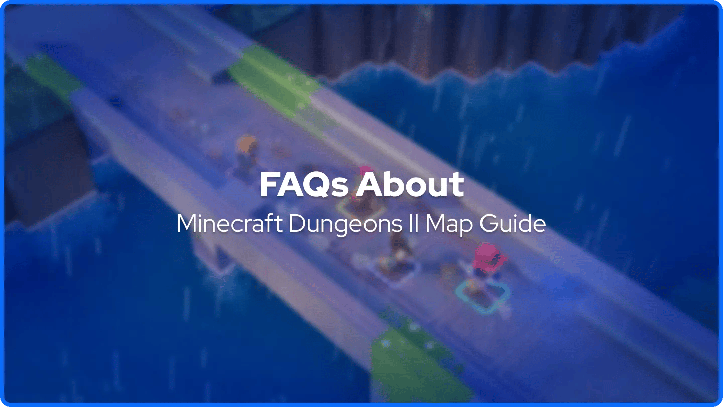 Mga FAQ Tungkol sa Gabay sa Mapa ng Minecraft Dungeons II