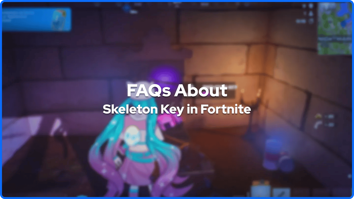 FAQ sur la clé squelette dans Fortnite