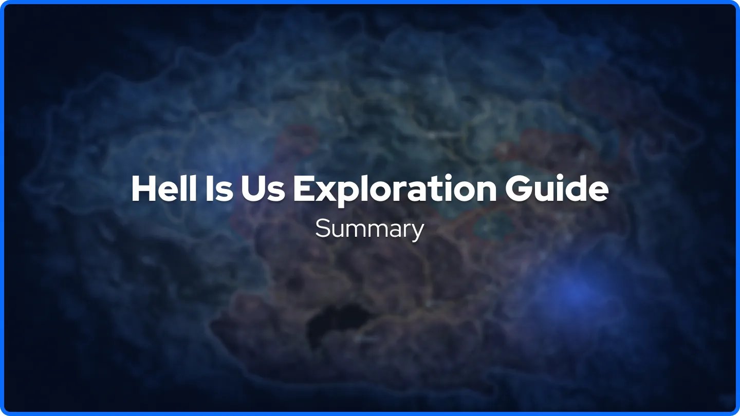 Hell Is Us Exploration Guide Summary