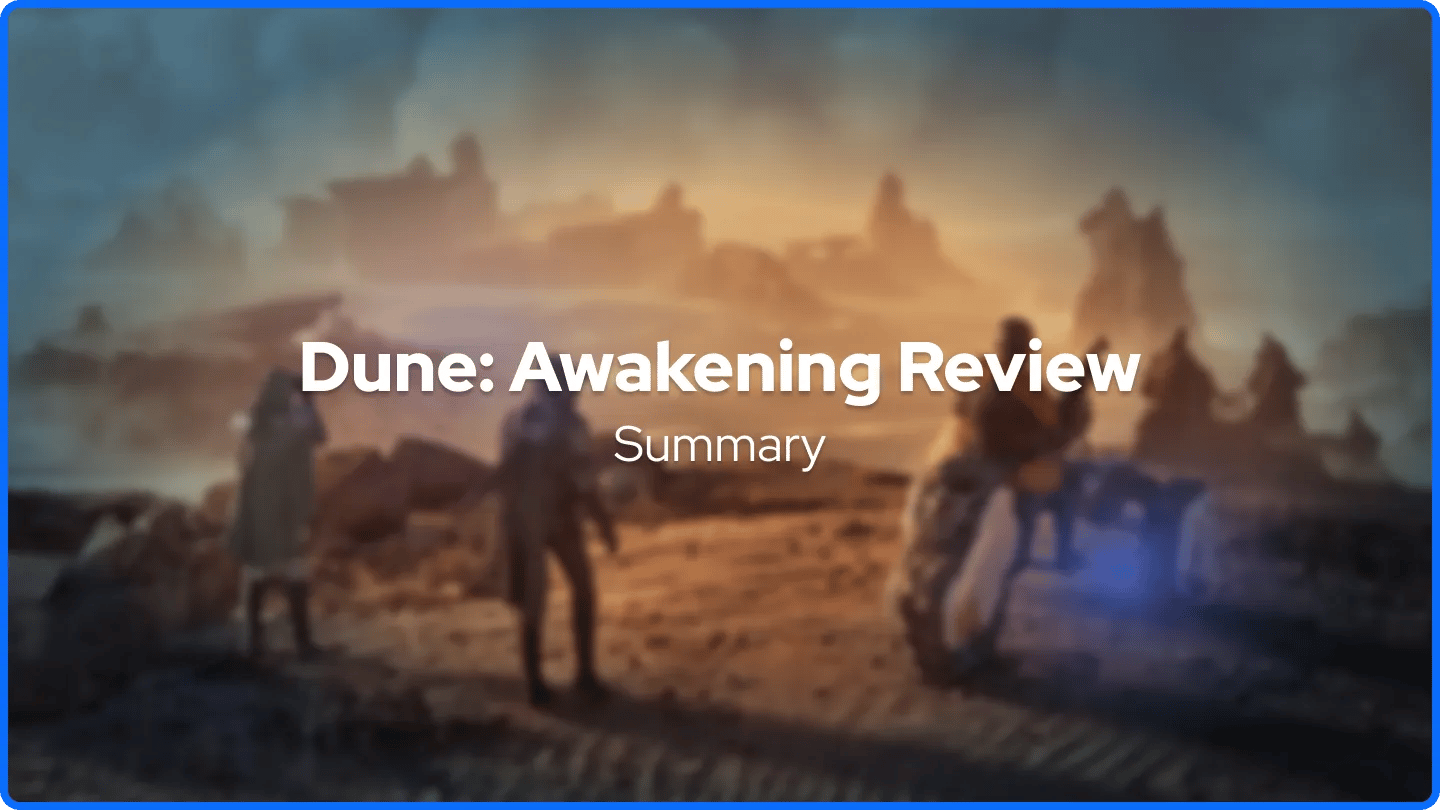 Dune: Awakening Review Summary