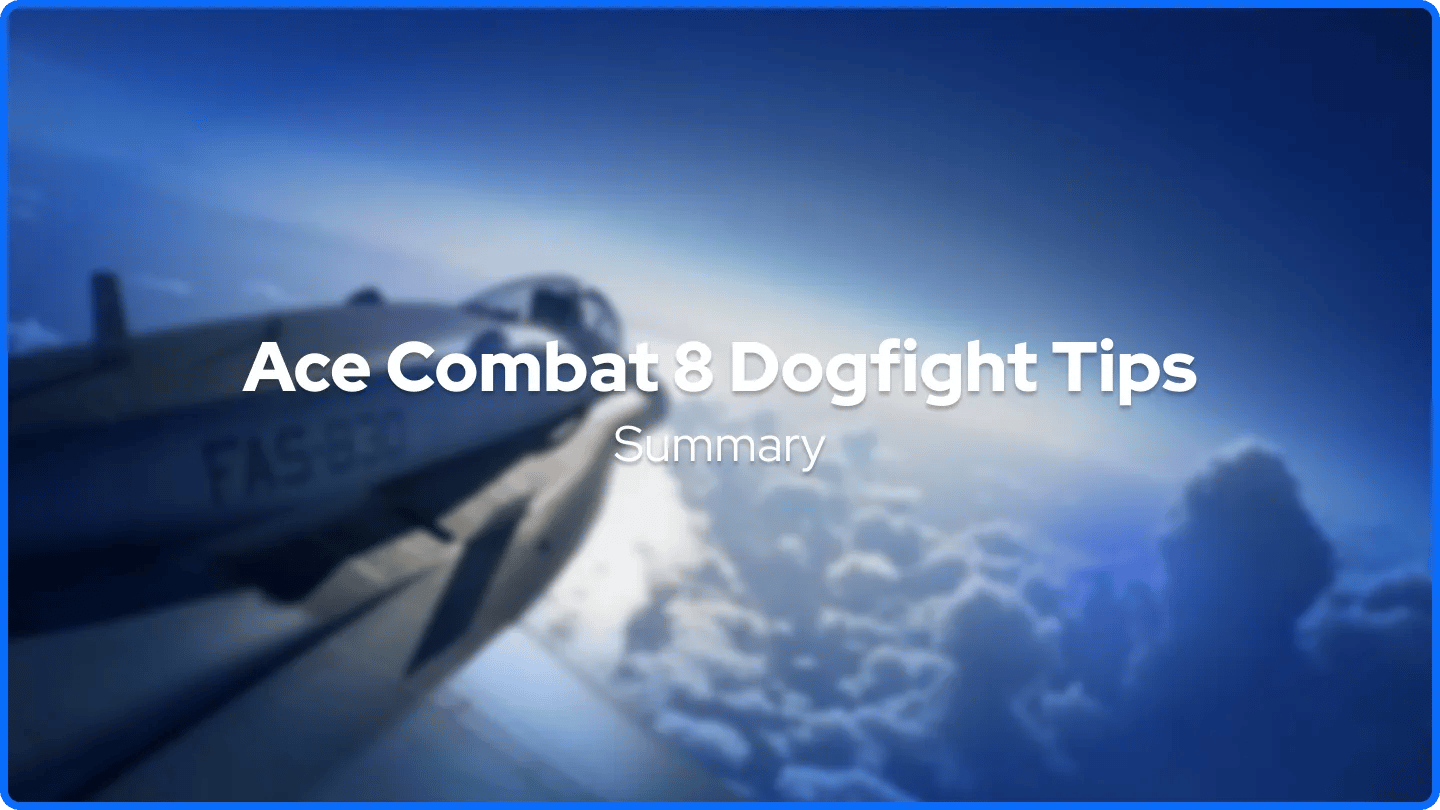Ace Combat 8 Dogfight Tips Summary