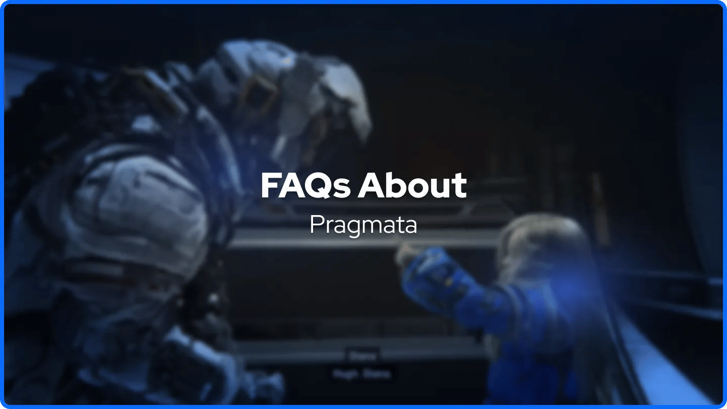 FAQs About Pragmata