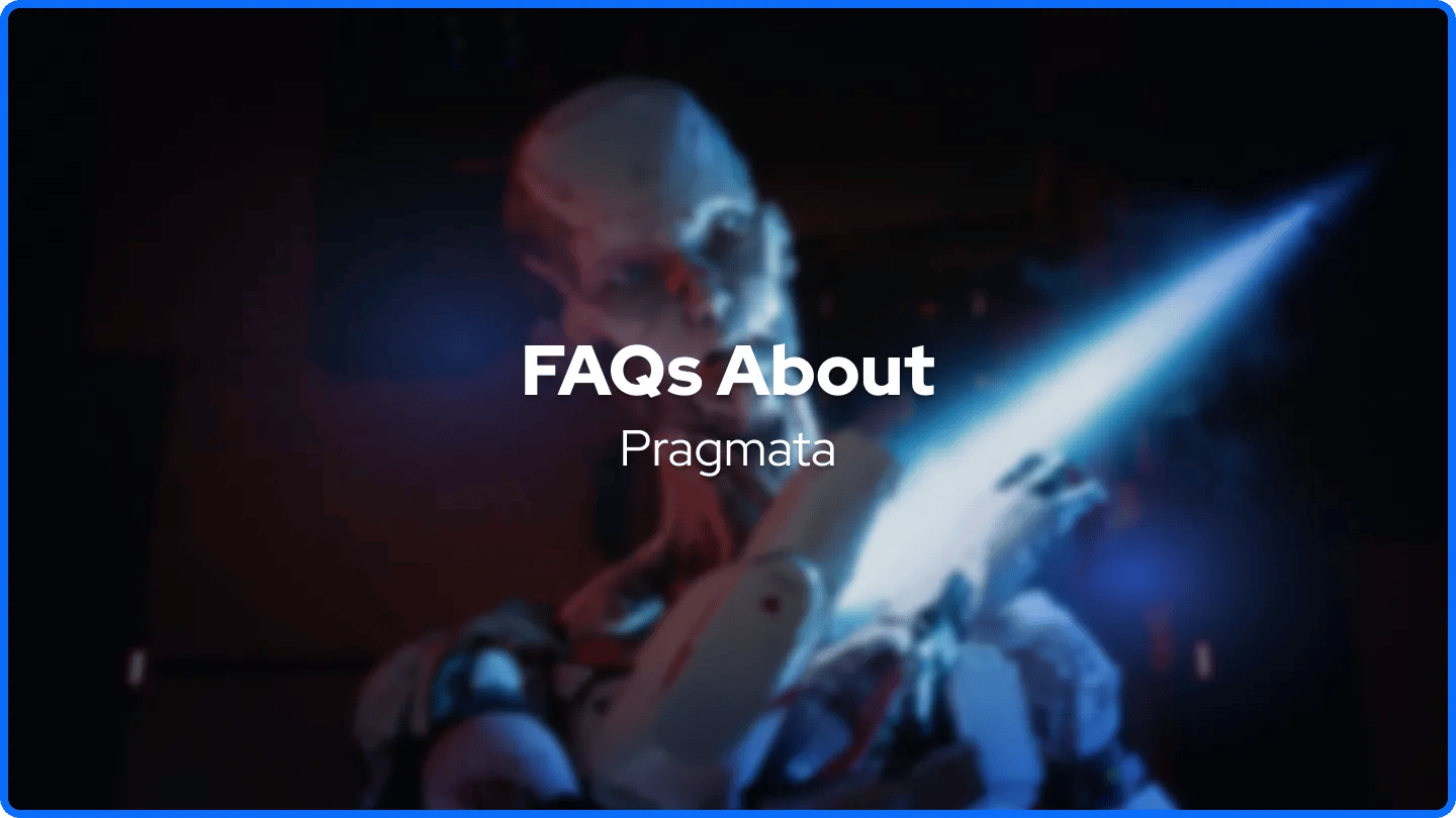 FAQs About Pragmata