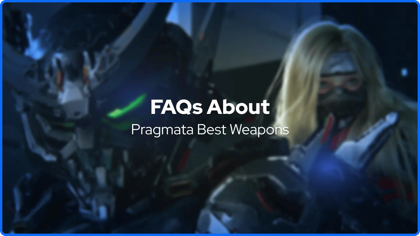 FAQs About Pragmata Best Weapons