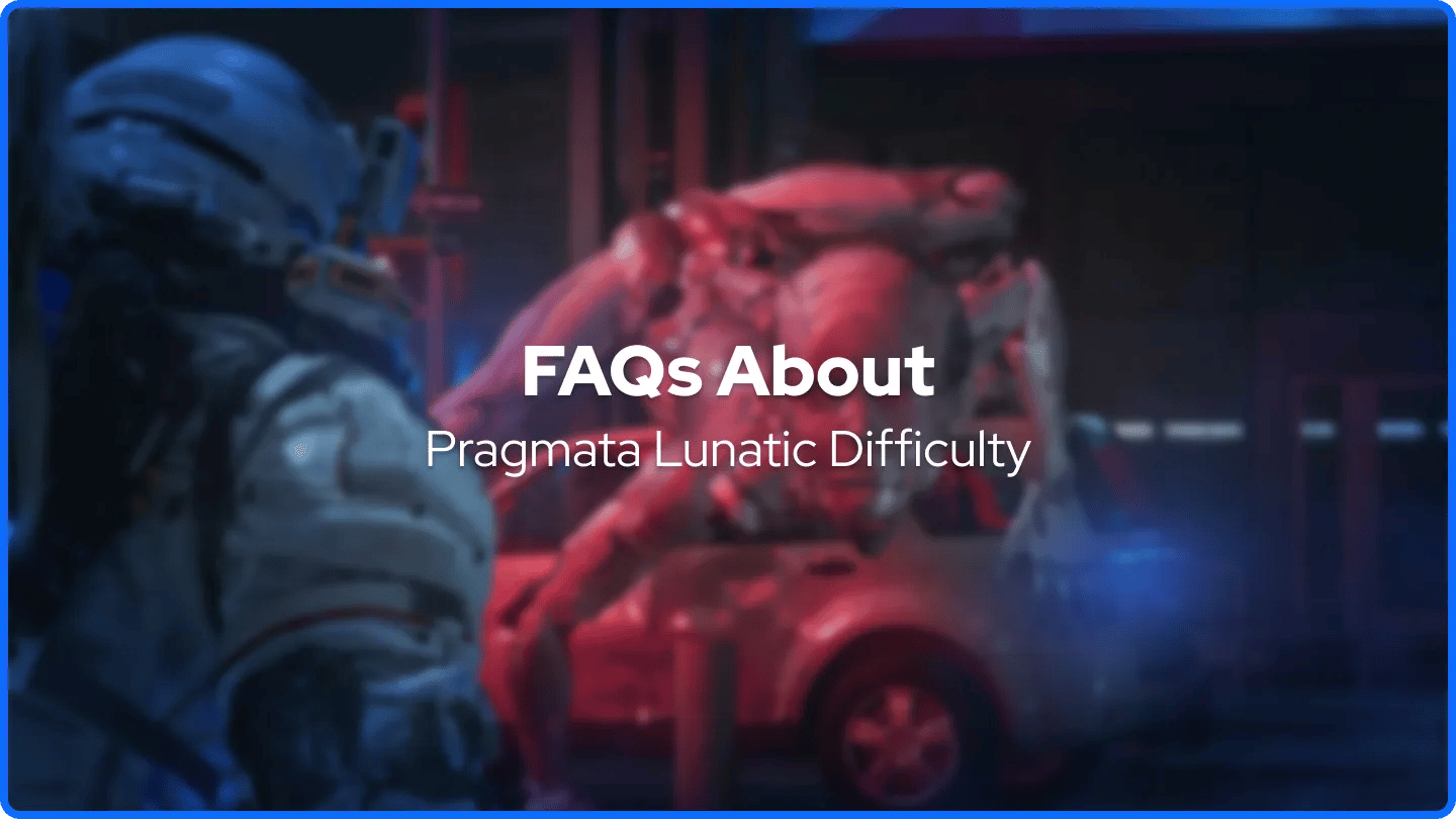 FAQs About Pragmata Lunatic Difficulty