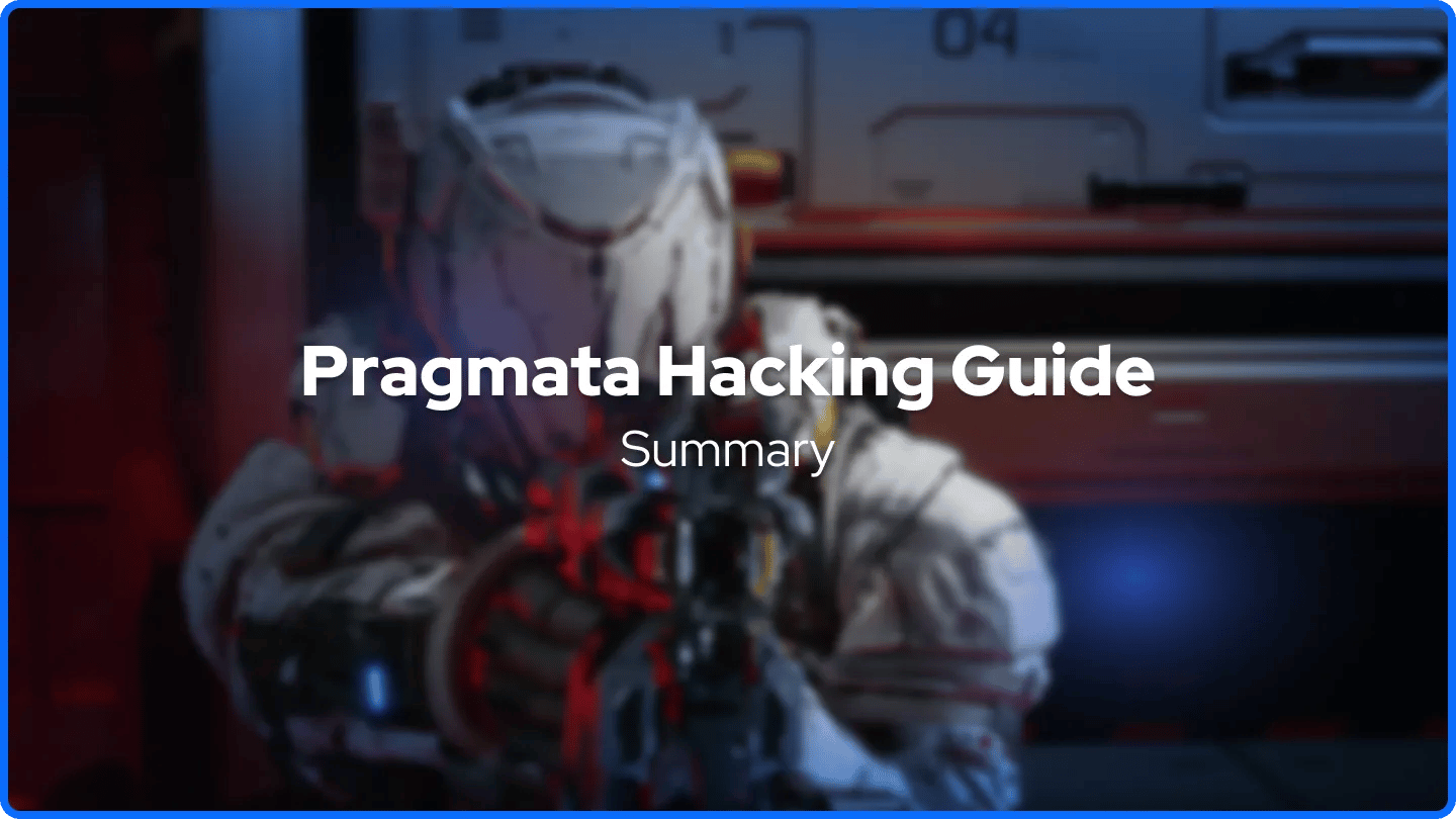 Pragmata Hacking Guide Summary