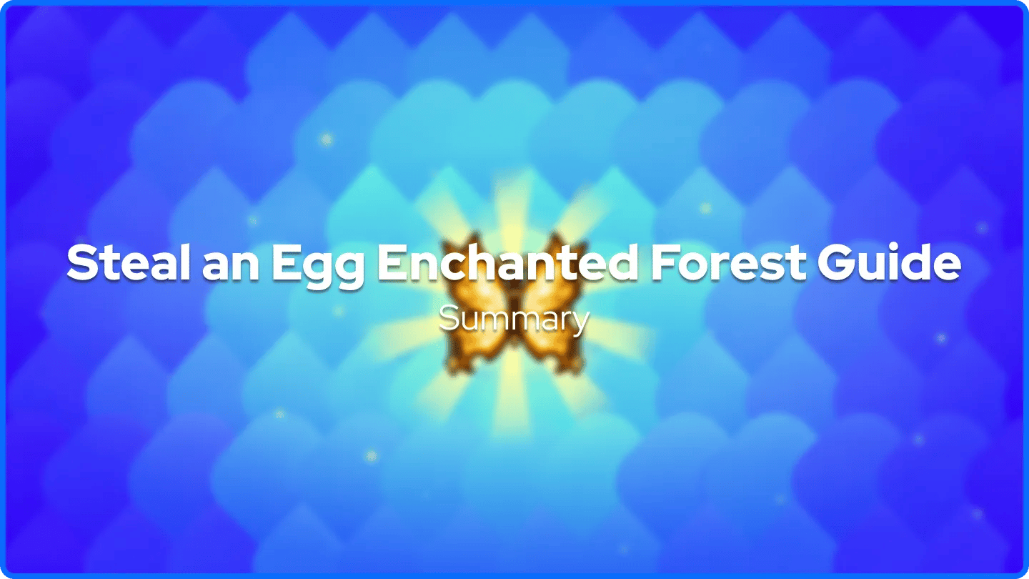 Steal an Egg Enchanted Forest Guide Summary