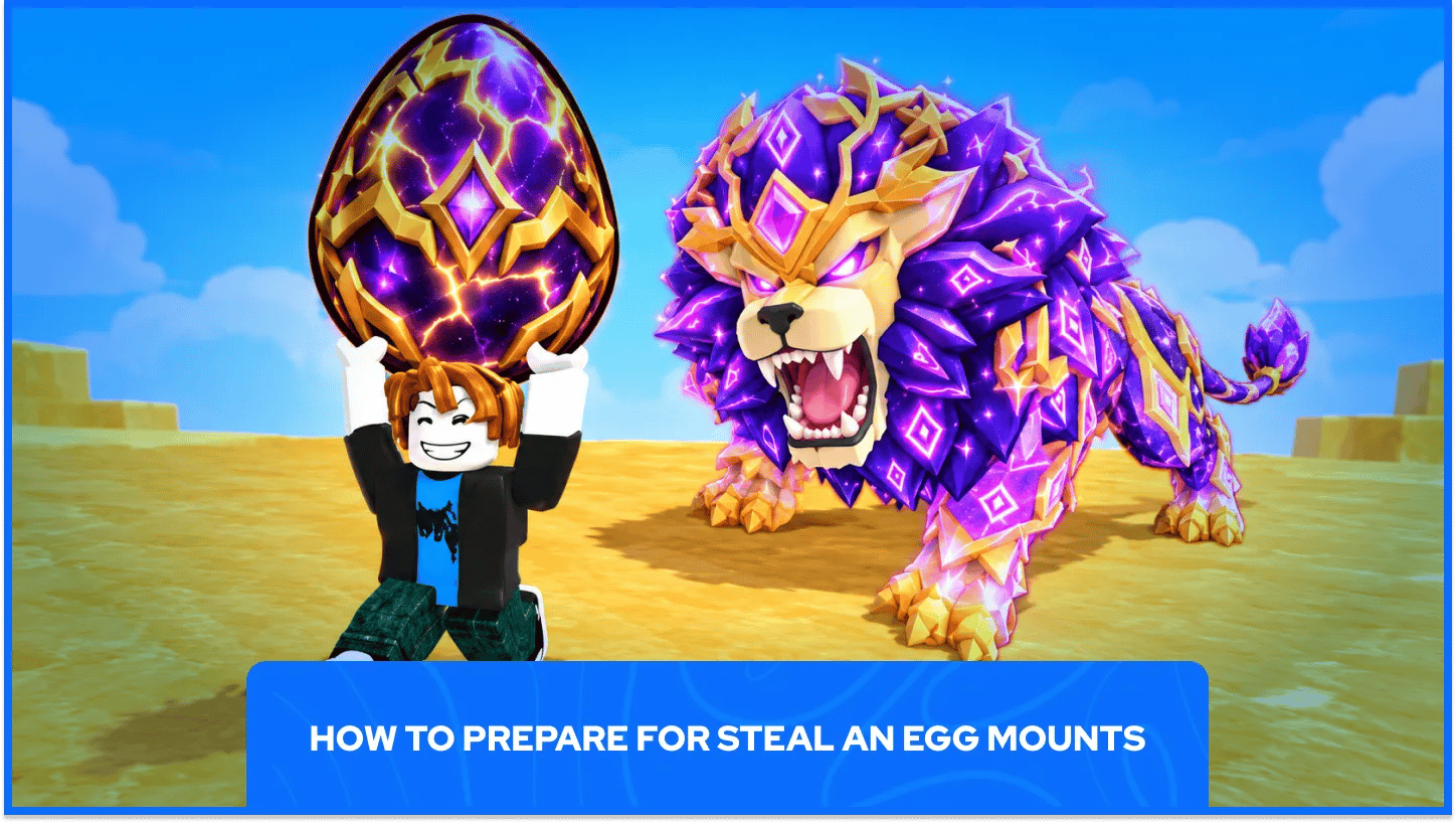 Prepare for Steal An Egg Mounts