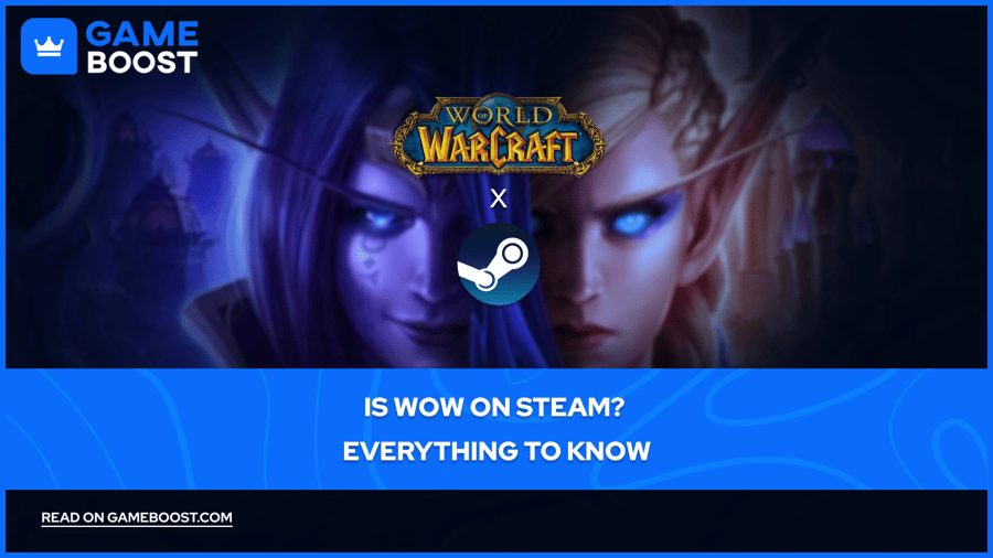 Ist WoW auf Steam? Alles, was Sie wissen müssen