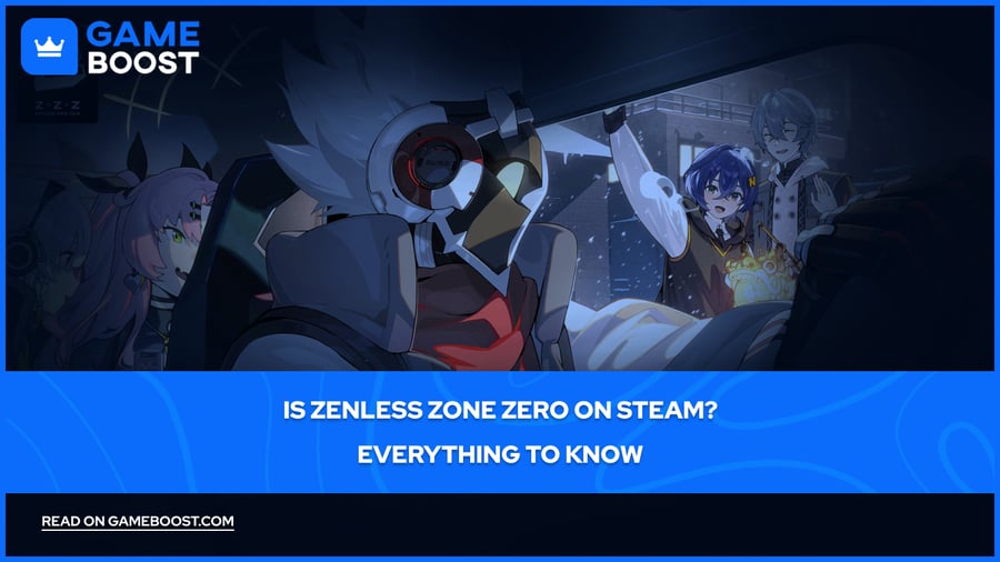 Este Zenless Zone Zero pe Steam? Tot ce Trebuie să Știi