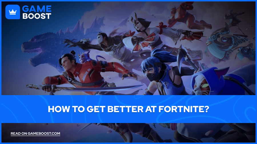 How to Get Better at Fortnite?