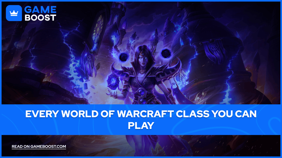 Every World of Warcraft Class You Can Play