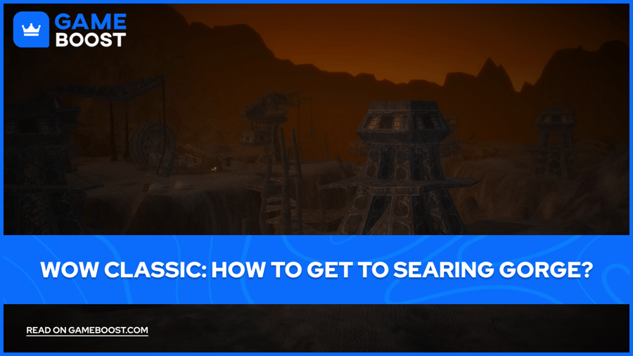 WoW Classic: How to Get to Searing Gorge?