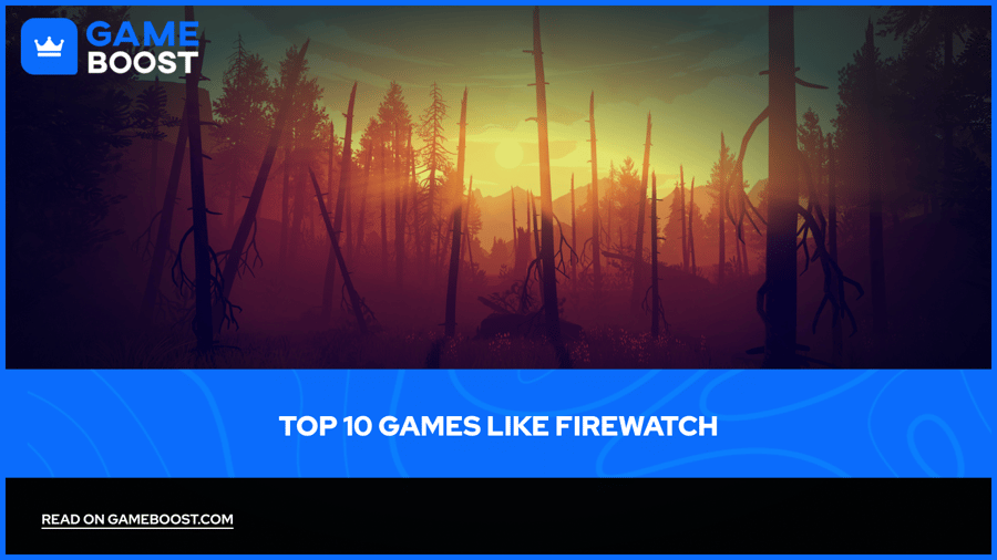 Top 10 Games Like Firewatch (2026)