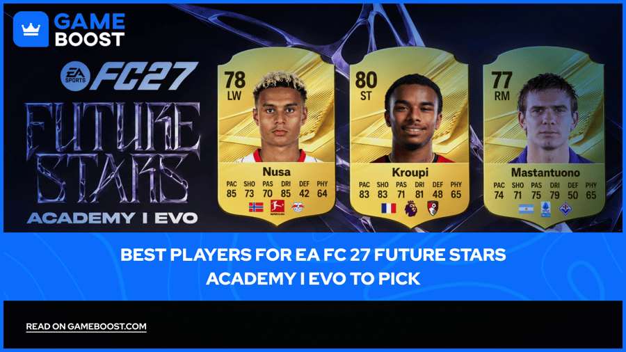Best Players for EA FC 27 Future Stars Academy I EVO to Pick
