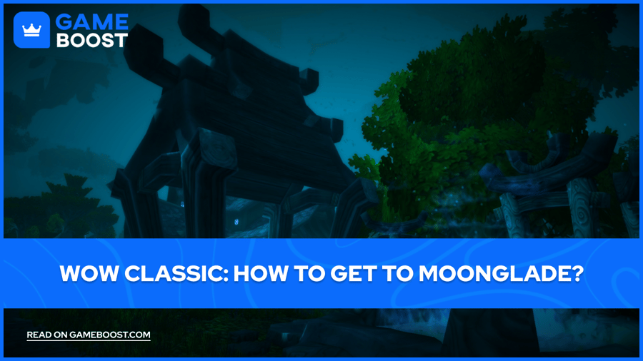 WoW Classic: How to Get to Moonglade?