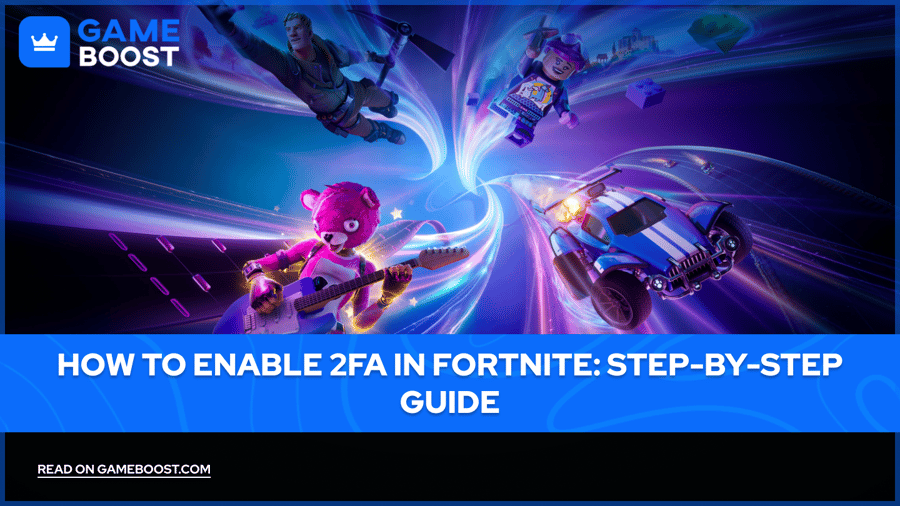 How to Enable 2FA in Fortnite: Step-by-Step Guide