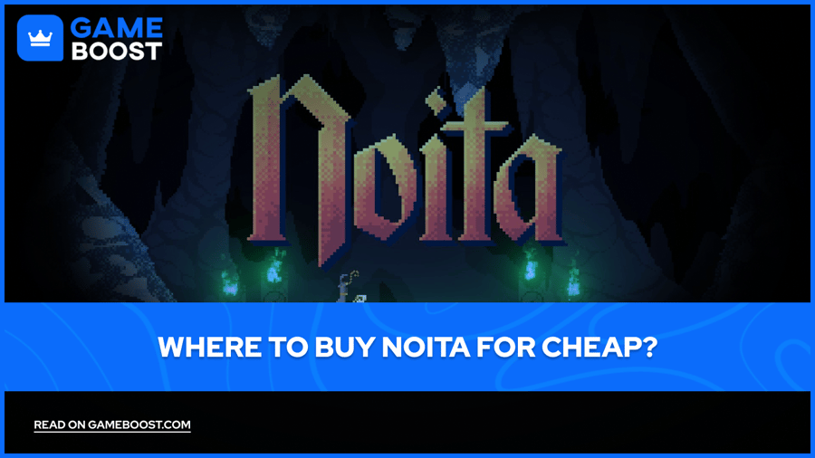 Where to Buy Noita for Cheap?