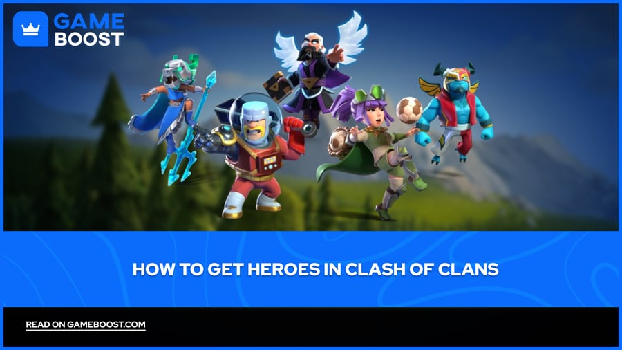 Jak zdobyć bohater&oacute;w w Clash of Clans