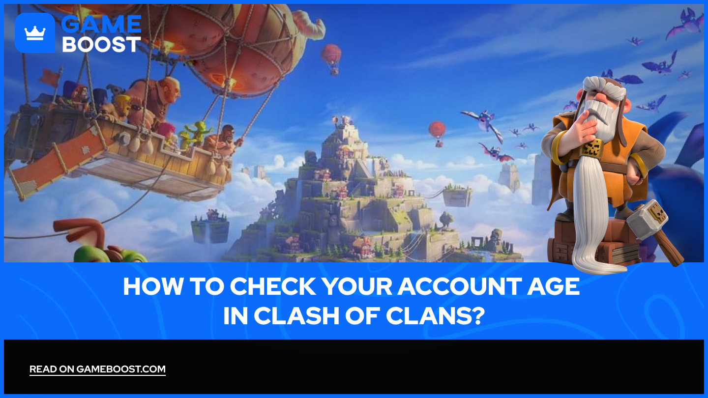 Clash of Clans'da Hesap Yaşınızı Nasıl Kontrol Edersiniz?
