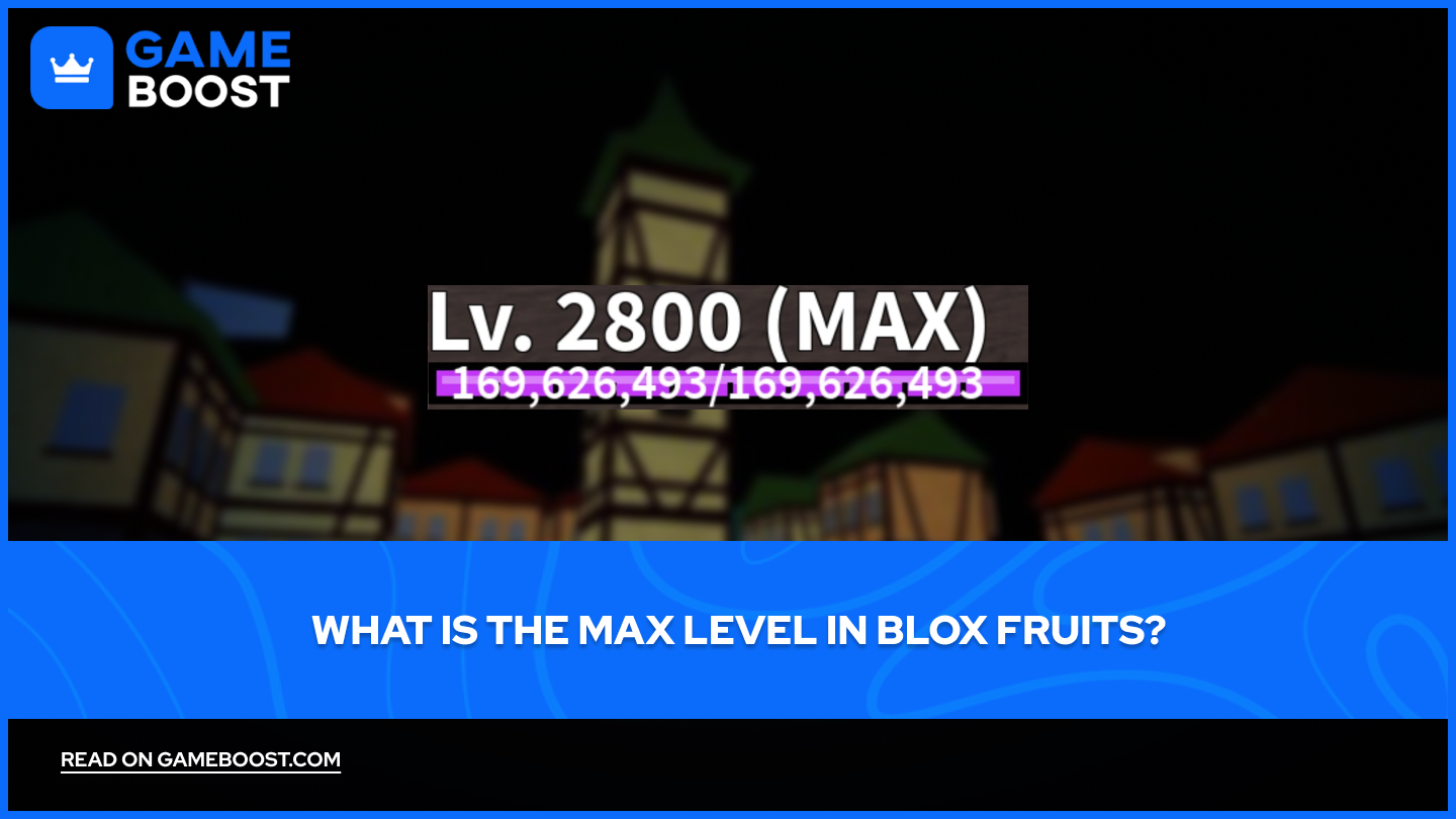 Wat is het maximale level in Blox Fruits?