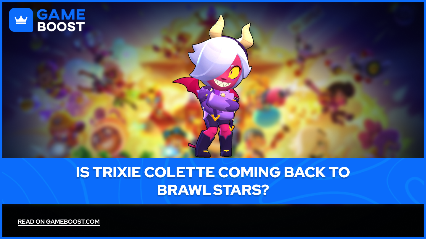Is Trixie Colette Coming Back to Brawl Stars?