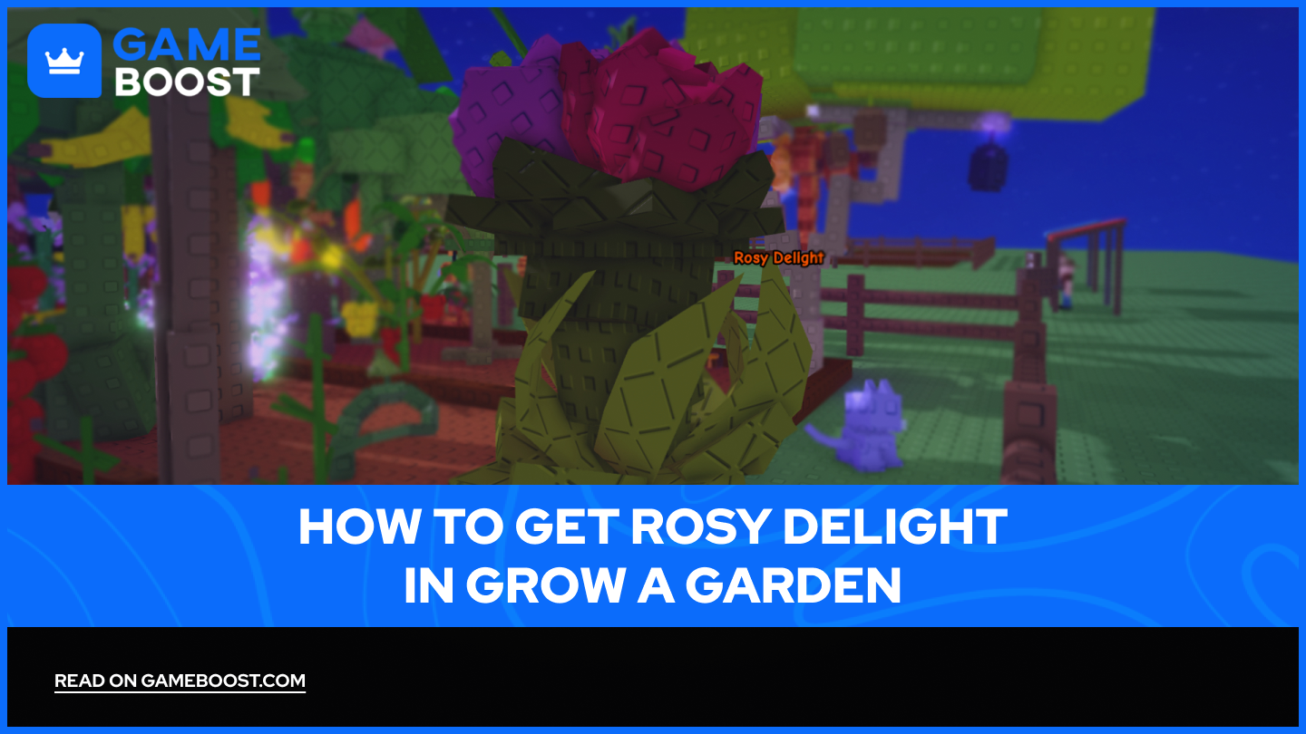 How to Get Rosy Delight in Grow a Garden