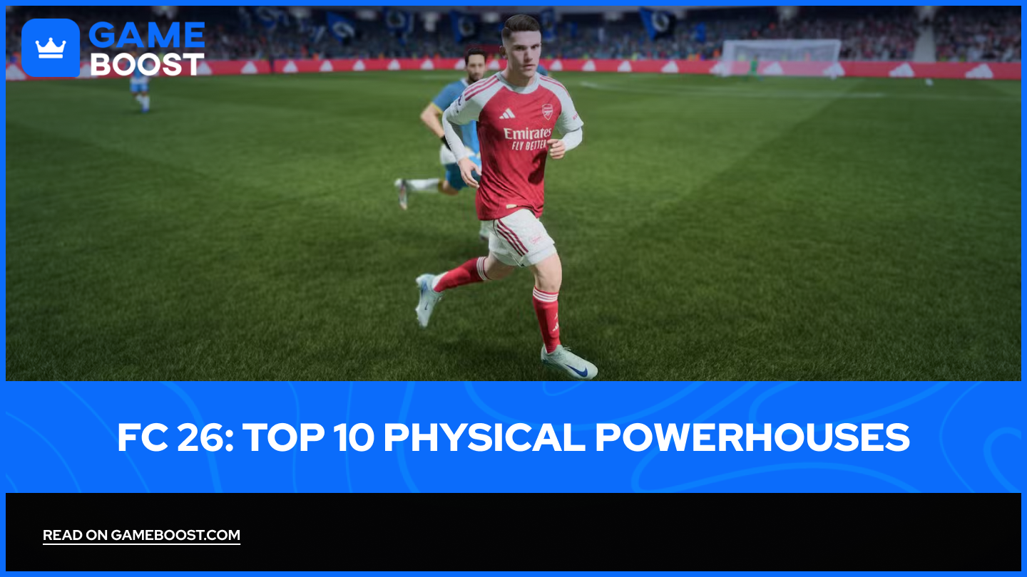 FC 26: Top 10 Physical Powerhouses