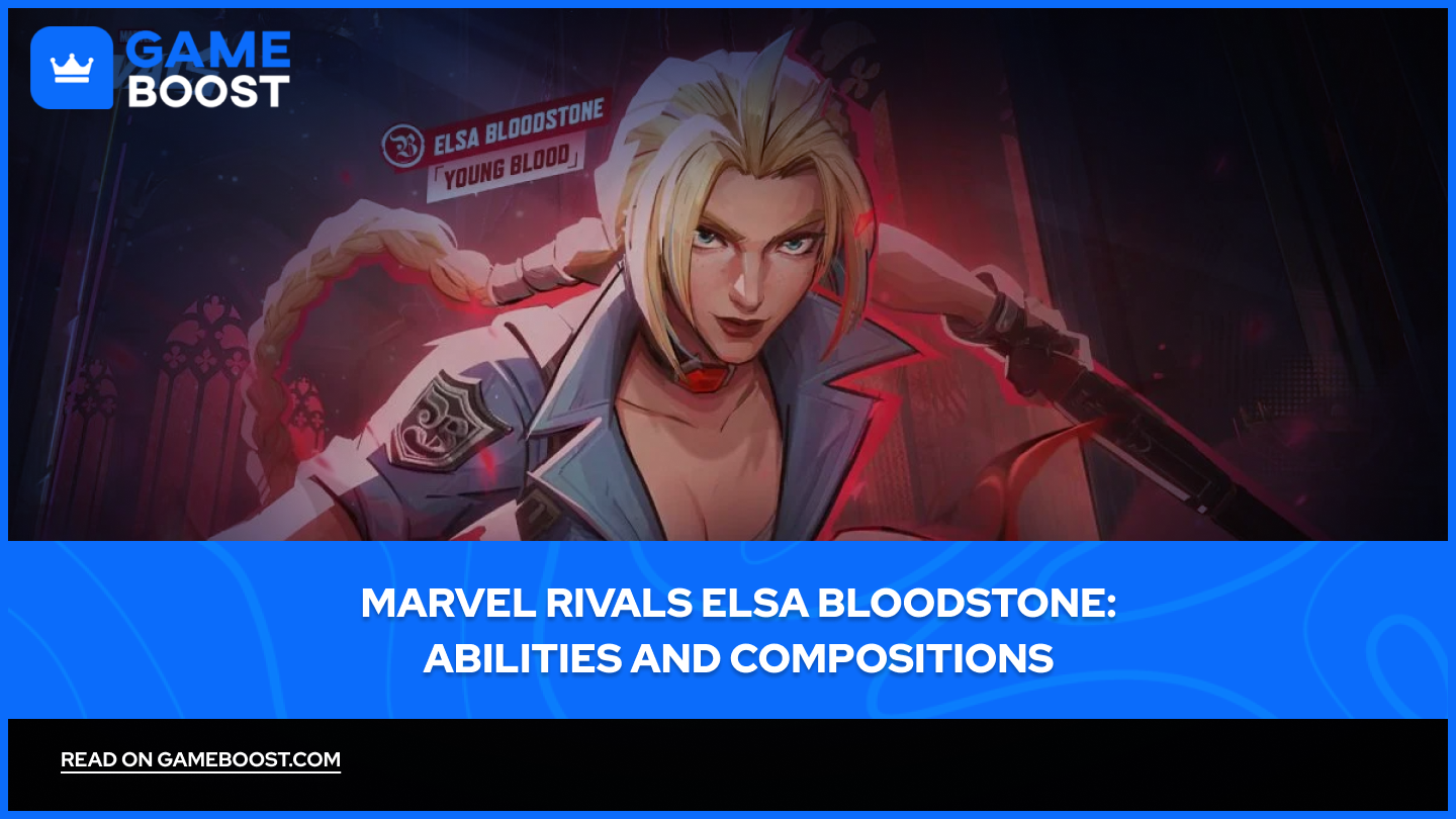 Marvel Rivals Elsa Bloodstone: Yetenekler ve Kompozisyonlar